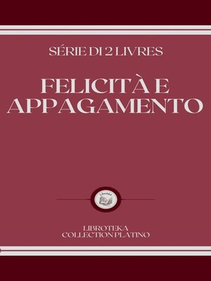cover image of FELICITÀ E APPAGAMENTO
